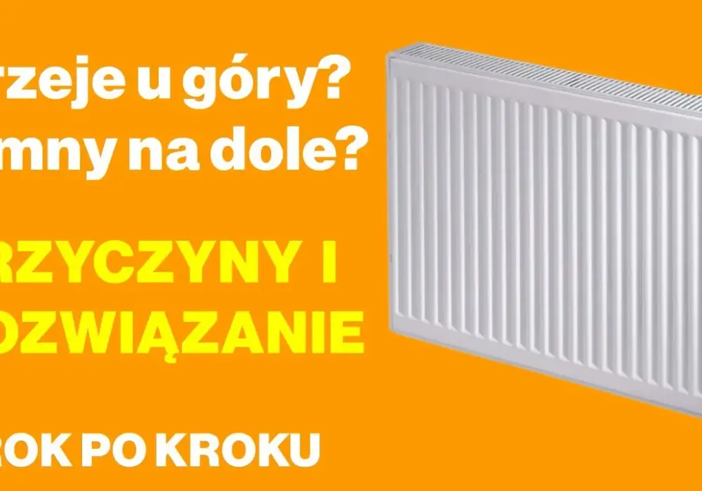 Dlaczego grzejnik grzeje tylko do połowy? Przyczyny i proste rozwiązania problemu
