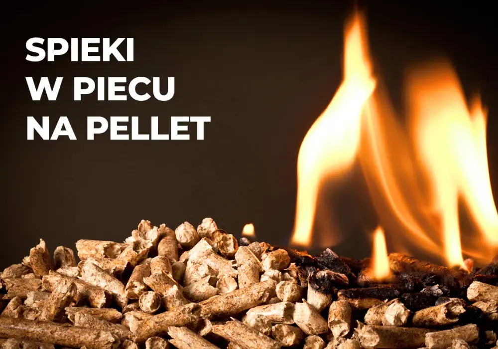 Dlaczego robią się spieki w piecu na pellet i jak ich uniknąć?